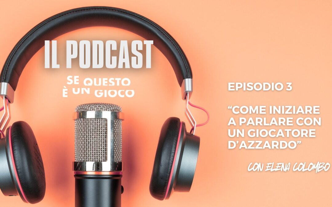 “Ma come glielo dico?” Parlare con chi ha una dipendenza da gioco